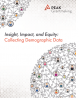 Insight, Impact, and Equity – Collecting Demographic Data Report